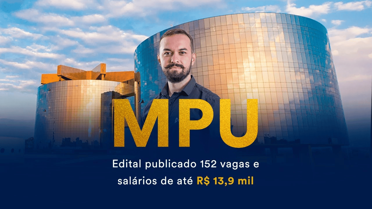 Edital para concurso público do MPU é publicado; salários vão até R$13,9 mil